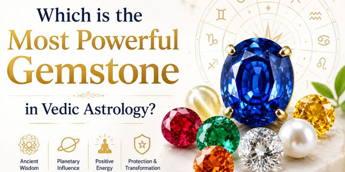 Which is the Most Powerful Gemstone in Vedic Astrology?